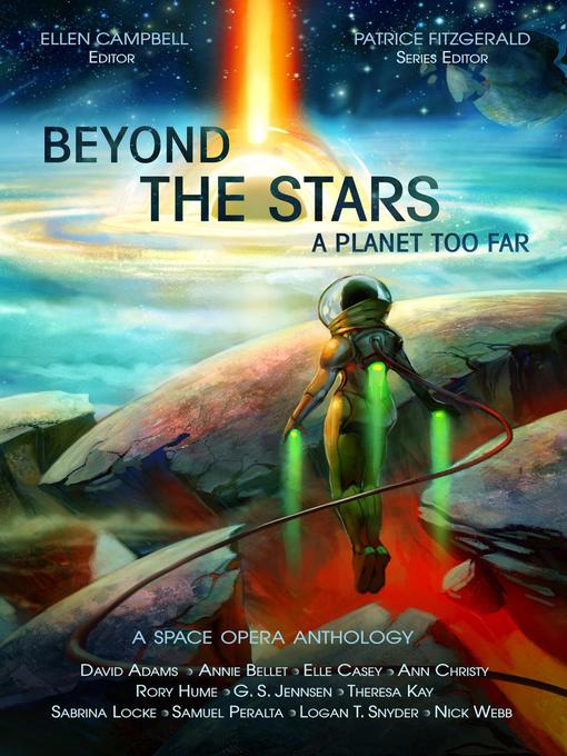 Title details for A Planet Too Far: Beyond the Stars, #1 by Nick Webb - Available